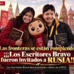 ¡Las fronteras se están rompiendo!; los Escritores Bravo son invitados a Rusia